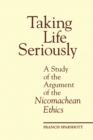 Taking Life Seriously : A Study of the Argument of the Nicomachean Ethics - eBook