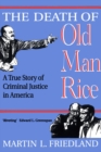 The Death of Old Man Rice : A True Story of Criminal Justice in America - eBook