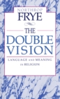 The Double Vision : Language and Meaning in Religion - eBook