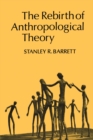 The Rebirth of Anthropological Theory - eBook