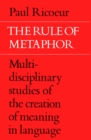 The Rule of Metaphor : Multi-disciplinary Studies of the Creation of Meaning in Language - eBook