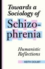 Towards a Sociology of Schizophrenia : Humanistic Reflections - eBook