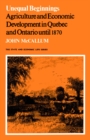 Unequal Beginnings : Agriculture and Economic Development in Quebec and Ontario until 1870 - eBook
