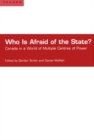 Who is Afraid of the State? : Canada in a World of Multiple Centres of Power - eBook