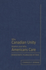 Why Canadian Unity Matters and Why Americans Care : Democratic Pluralism at Risk - eBook