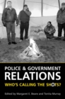 Police and Government Relations : Who's Calling the Shots? - eBook