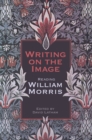 Writing on the Image : Reading William Morris - eBook