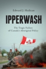 Ipperwash : The Tragic Failure of Canada's Aboriginal Policy - eBook