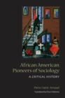 African American Pioneers of Sociology : A Critical History - eBook