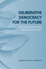 Deliberative Democracy for the Future : The Case of Nuclear Waste Management in Canada - eBook