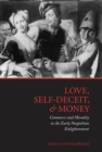 Love, Self-Deceit and Money : Commerce and Morality in the Early Neapolitan Enlightenment - eBook