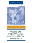 Striving With Grace : Views of Free Will in Anglo-Saxon England - eBook
