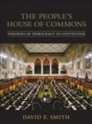 The People's House of  Commons : Theories of Democracy in Contention - eBook