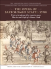 The Opera of Bartolomeo Scappi (1570) : L'arte et prudenza d'un maestro cuoco (The Art and Craft of a Master Cook) - eBook