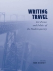 Writing Travel : The Poetics and Politics of the Modern Journey - eBook