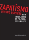 Zapatismo Beyond Borders : New Imaginations of Political Possibility - eBook