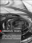 Arduous Tasks : Primo Levi, Translation and the Transmission of Holocaust Testimony - eBook