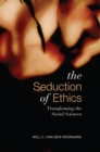 Seduction of Ethics : Transforming the Social Sciences - eBook