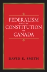 Federalism and the Constitution of Canada - eBook