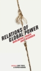 Relations of Global Power : Neoliberal Order and Disorder - eBook