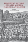 Redrawing the Map of Early Modern English Catholicism - eBook