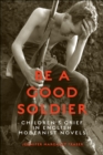 Be a Good Soldier : Children's Grief in English Modernist Novels - eBook