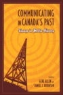 Communicating in Canada's Past : Essays in Media History - eBook