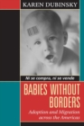 Babies without Borders : Adoption and Migration across the Americas - eBook