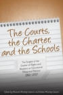 The Courts, the Charter, and the Schools : The Impact of the Charter of Rights and Freedoms on Educational Policy and Practice, 1982-2007 - eBook