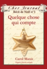 Cher Journal : Recit de Noel : N(deg) 3 - Quelque chose qui compte - eBook