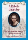 Dear Canada: A Rebel's Daughter - eBook