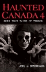 Haunted Canada 4: More True Tales of Terror - eBook