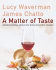 A Matter of Taste : Inspired Seasonal Menus with Wines and Spirits to Match - eBook