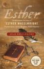 Esther : The Remarkable True Story of Esther Wheelwright - Puritan Child, Native Daughter, Mother Superior - eBook