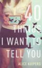 40 Things I Want to Tell You - eBook