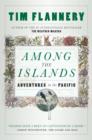 Among the Islands : Adventures in the Pacific - eBook