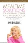 Mealtime Solutions For Your Baby, Toddler and Preschooler : The Ultimate No-Worry Approach for Each Age and Stage - eBook