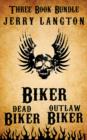 Jerry Langton Three-Book Biker Bundle : Biker, Outlaw Biker and Dead Biker - eBook
