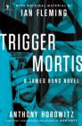 Trigger Mortis : With Original Material by Ian Fleming - eBook