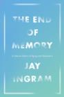 End Of Memory : A Natural History of Alzheimer's and Aging - eBook