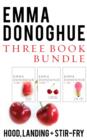 Emma Donoghue Three-Book Bundle : Stir-Fry, Hood, and Landing - eBook