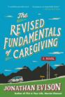 The Revised Fundamentals of Caregiving : A Novel - eBook