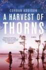 A Harvest of Thorns : A Novel - eBook