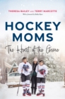 Hockey Moms : The Heart of the Game - eBook