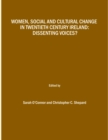 None Women, Social and Cultural Change in Twentieth Century Ireland : Dissenting Voices? - eBook