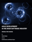 None Agile Development in the Irish Software Industry : Models for Change - eBook