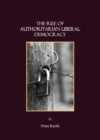 The Rise of Authoritarian Liberal Democracy - eBook