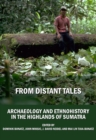 None From Distant Tales : Archaeology and Ethnohistory in the Highlands of Sumatra - eBook
