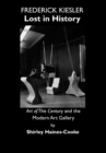 None Frederick Kiesler : Lost in History; Art of This Century and The Modern Art Gallery - eBook