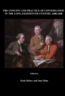 The Concept and Practice of Conversation in the Long Eighteenth Century, 1688-1848 - eBook